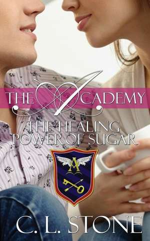 The Healing Power of Sugar de C. L. Stone