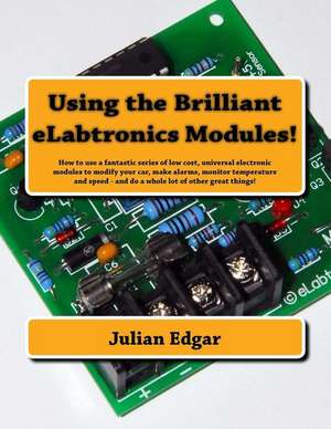 Using the Brilliant Elabtronics Modules! de Julian Edgar