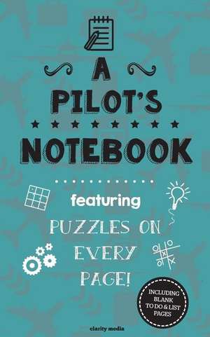 A Pilot's Notebook de Clarity Media