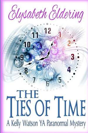 The Ties of Time de Elysabeth Eldering