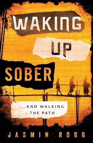 Waking Up Sober de Jasmin Rogg