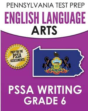 Pennsylvania Test Prep English Language Arts Pssa Writing Grade 6 de Test Master Press Pennsylvania