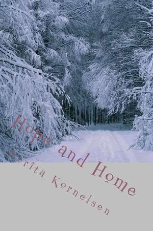 Hope and Home de Dorita Lynn Kornelsen