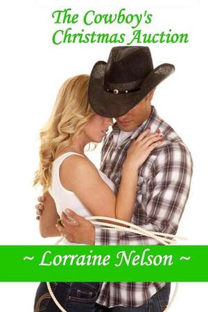 The Cowboy's Christmas Auction de Lorraine Nelson