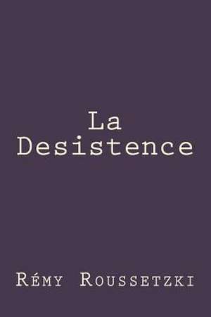 La Desistence de Remy Joseph Roussetzki