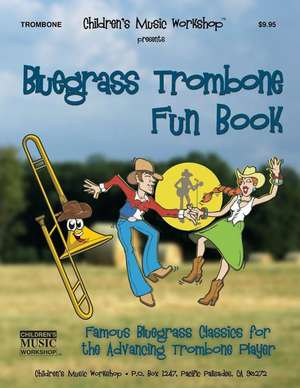 Bluegrass Trombone Fun Book de Newman, MR Larry E.