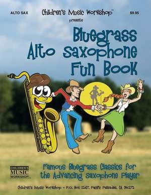 Bluegrass Alto Saxophone Fun Book de Newman, MR Larry E.