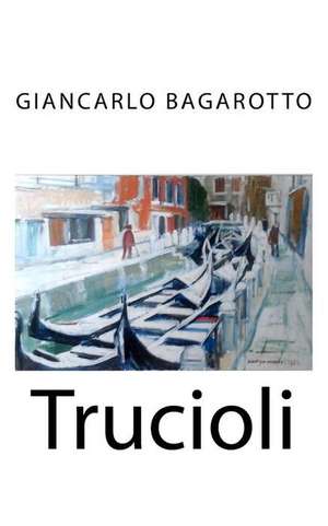 Trucioli de Giancarlo Bagarotto