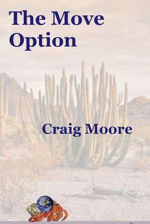 The Move Option: Improve Power, Speed, Agility, and Resistance Through Strength Training and Proper Nut de Craig David Moore