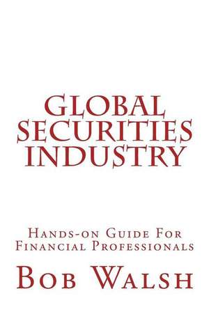 Global Securities Industry de Bob Walsh