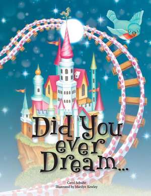 Did You Ever Dream... de Carol Schulte