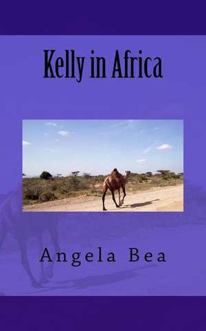 Kelly in Africa de Angela Bea