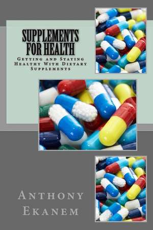 Supplements for Health de Anthony Ekanem