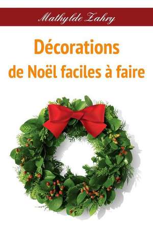 Decorations de Noel Faciles a Faire de Mathylde Zahry