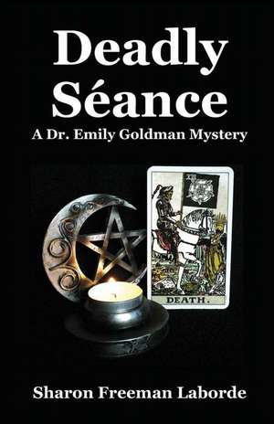 Deadly Seance de Sharon Freeman Laborde