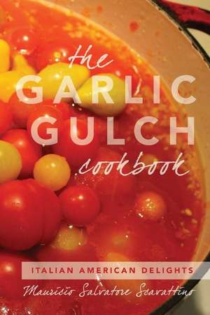 The Garlic Gulch Cookbook de Scavattino, Mauricio Salvatore