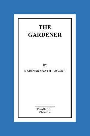 The Gardener de Rabindranath Tagore