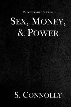 Sex, Money, & Power de S. Connolly