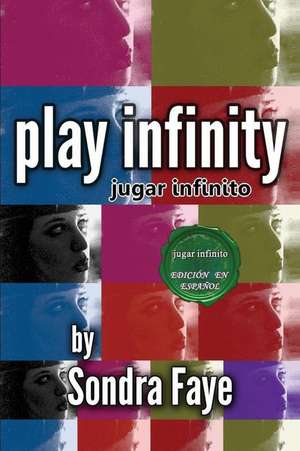 Jugar Infinito (Play Infinity) (Spanish Edition) de Sondra Faye