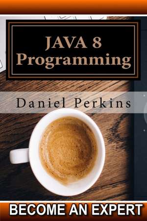 Java 8 Programming de Daniel Perkins