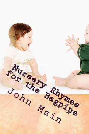 Nursery Rhymes on the Bagpipe de Main, John T.