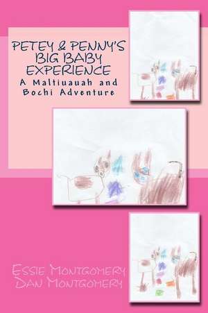 Petey & Penny's Big Baby Experience de Essie Grace Montgomery