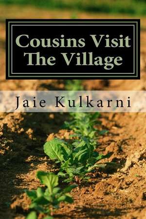 Cousins Visit the Village de MS Jaie Kulkarni