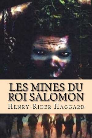 Les Mines Du Roi Salomon de M. Henry-Rider Haggard