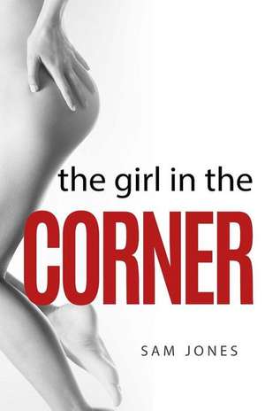 The Girl in the Corner de Sam Jones