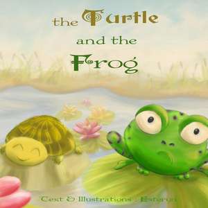 The Turtle and the Frog de Corinne Esteryn