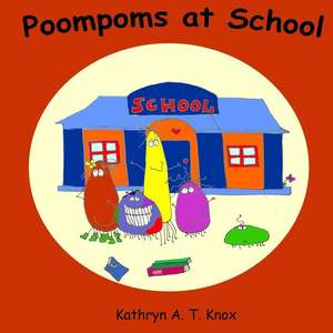 Poompoms at School de Kathryn a. T. Knox