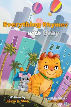 Everything Rhymes with Gray de Kevin K. Shah