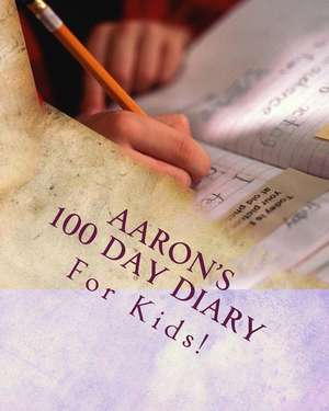 Aaron's 100 Day Diary de K. P. Lee