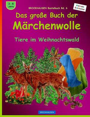 Brockhausen Bastelbuch Bd. 6 - Das Grosse Buch Der Marchenwolle de Dortje Golldack