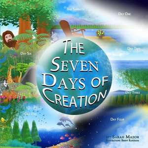 The Seven Days of Creation de Sarah Mazor