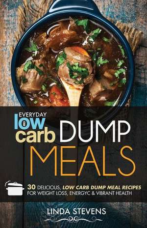 Low Carb Dump Meals de Linda Stevens