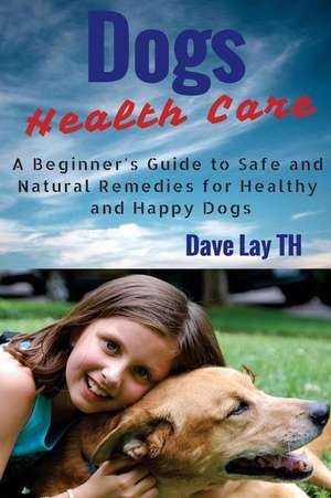 Dog Health Care de Dave Lay Th