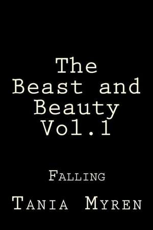 The Beast, and Beauty de Tania Myren