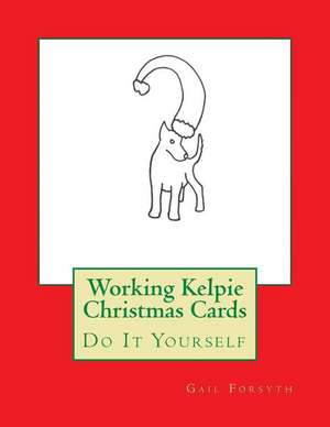 Working Kelpie Christmas Cards de Gail Forsyth