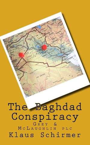 The Baghdad Conspiracy: In Dieser Buchserie Sind Immer Mehrere Bande in Einem Buch Zusammengefasst! de Klaus Schirmer