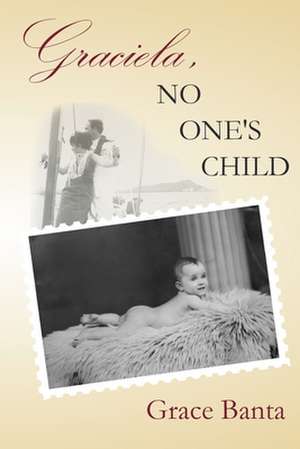 Graciela, No One's Child de Grace Banta