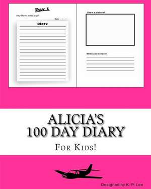 Alicia's 100 Day Diary de K. P. Lee