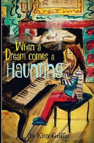 When a Dream Comes a Haunting de Kitty Griffin