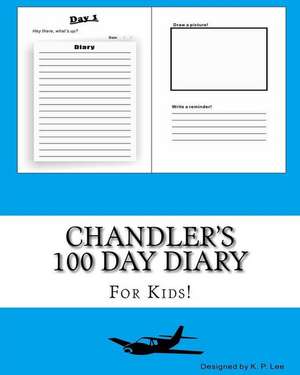 Chandler's 100 Day Diary de K. P. Lee