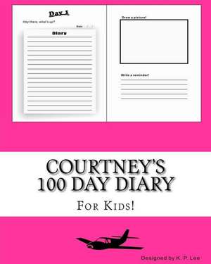 Courtney's 100 Day Diary de K. P. Lee