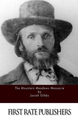 The Mountain Meadows Massacre de Josiah Gibbs