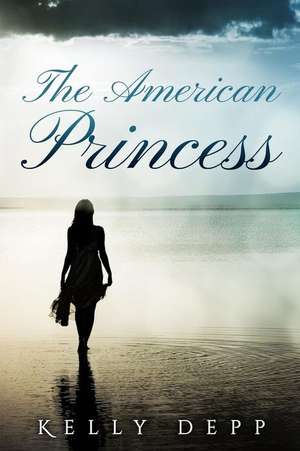 The American Princess de Kelly Depp