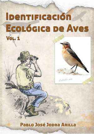 Identificacion Ecologica de Aves de Pablo Jose Jodra Arilla