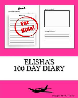 Elisha's 100 Day Diary de K. P. Lee