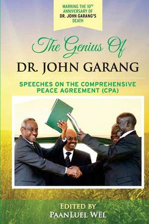 The Genius of Dr. John Garang de Dr John Garang